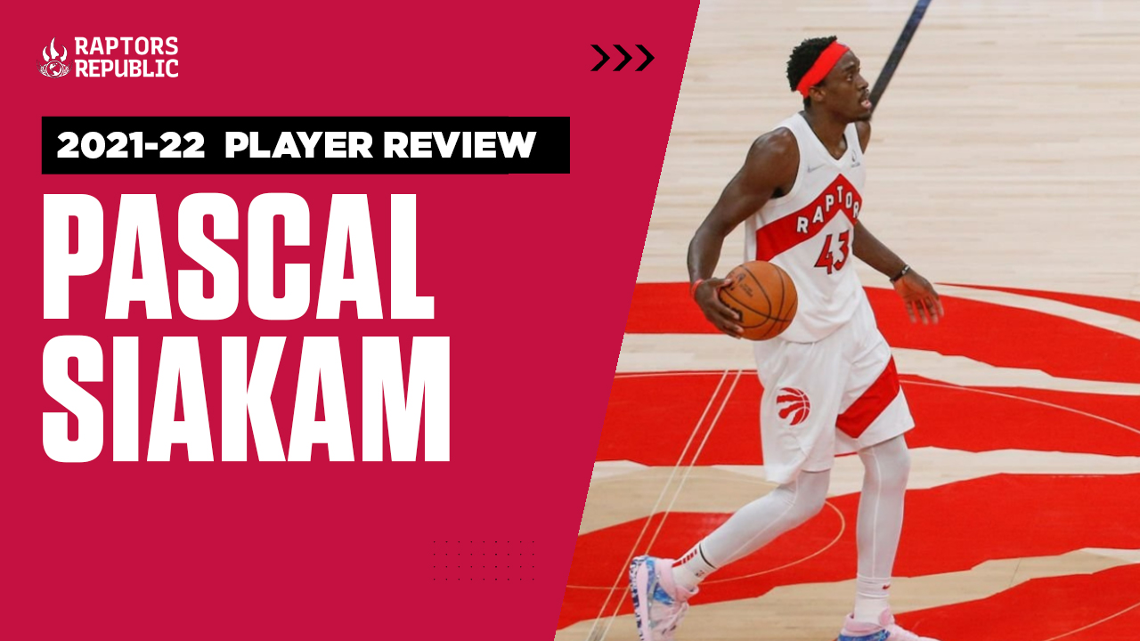 2019-20 Player Review: Pascal Siakam - Raptors Republic